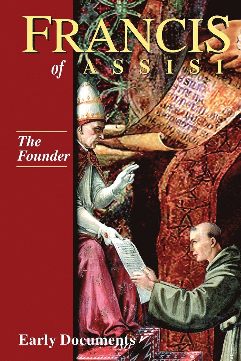 The Founder, Francis of Assisi: Early Documents: Volume II