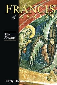 bokomslag Francis Of Assisi Vol 3 The Prophet