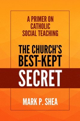 Mark Shea - Church's Best-Kept Secret, Häftad
