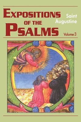 Expositions of the Psalms: Volume 3, Part 17 51-72 1