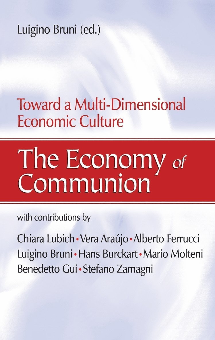 Luigini Bruni - The Economy of Communion: Toward a Multi-Dimensional Economic Culture, Häftad