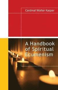 bokomslag A Handbook of Spiritual Ecumenism