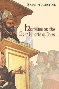 bokomslag Homilies on the First Epistle of John