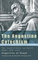 bokomslag The Augustine Catechism the Enchiridion on Faith, Hope and Charity