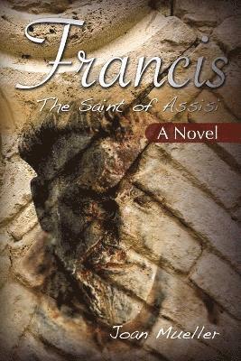 Joan Mueller - Francis the Saint of Assisi, Häftad