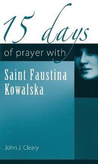 bokomslag 15 Days of Prayer with Saint Faustina Kowalska