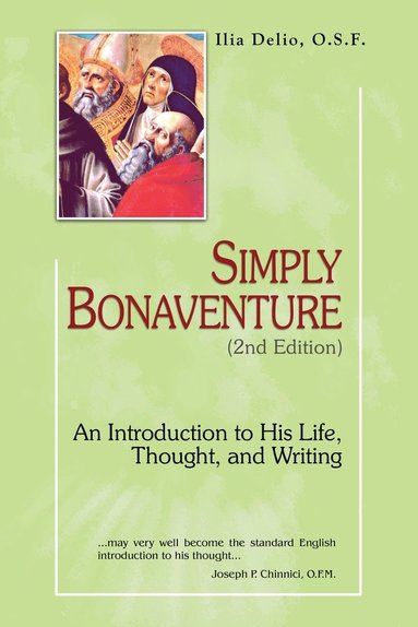 Ilia Delio - Simply Bonaventure, 2nd Edition, Häftad
