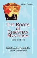 Olivier Clement - Roots of Christian Mysticism: Texts from the Patristic Era with Commentary, Häftad