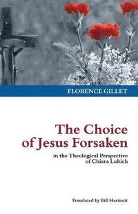 bokomslag The Choice of Jesus Forsaken