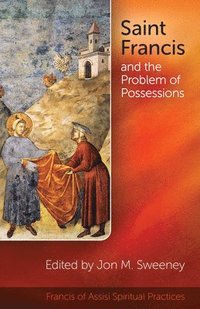 bokomslag Saint Francis and the Problem of Possessions