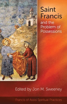 Saint Francis and the Problem of Possessions 1