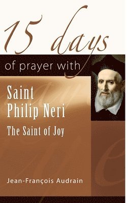 Jean-François Audrain - 15 Days of Prayer with Saint Philip Neri, Häftad