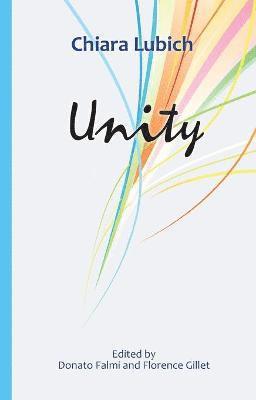 Chiara Lubich - Unity: An Interweaving of Theological, Ascetical and Mystical Dimensions, Häftad