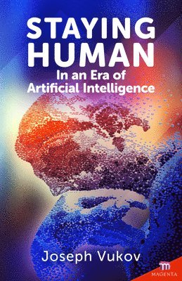 Staying Human in an Era of Artificial Intelligence 1