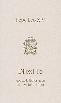 Pope Leo XIV - Dilexi Te: Apostolic Exhortation on Love for the Poor, Häftad