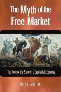 bokomslag Myth of the Free Market