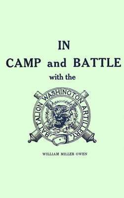 In Camp and Battle with the Washington Artillery 1