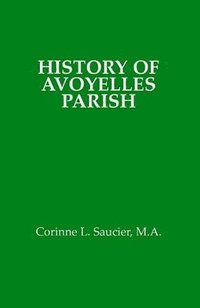bokomslag History of Avoyelles Parish, Louisiana