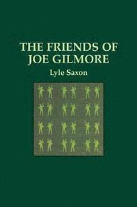 bokomslag Friends of Joe Gilmore, The