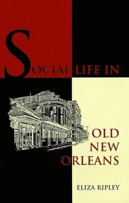 bokomslag Social Life in Old New Orleans