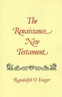 Randolph Yeager, Randolph O. Yeager, Randolph O. Yaeger - Renaissance New Testament, The, Häftad