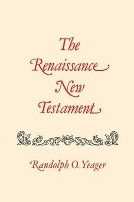 Randolph Yeager, Randolph O. Yeager, Randolph O. Yaeger - Renaissance New Testament, The, Häftad