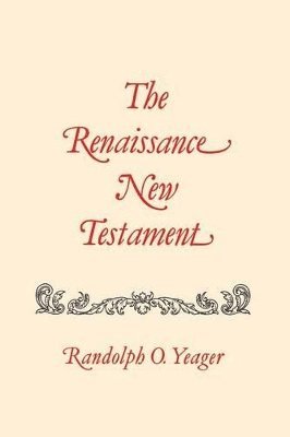 Randolph Yeager, Randolph O. Yeager - Renaissance New Testament, The, Häftad