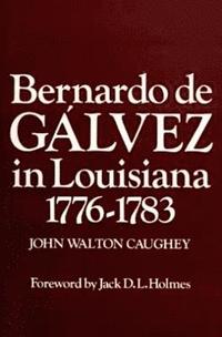 bokomslag Bernardo de Galvez in Louisiana, 1776-1783