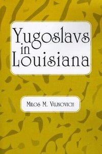 bokomslag Yugoslavs in Louisiana
