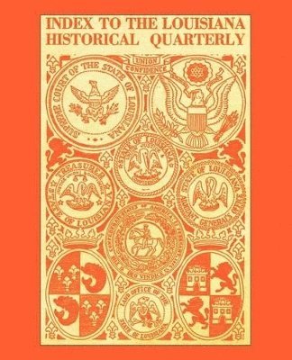 Index to the Louisiana Historical Quarterly 1