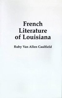 bokomslag French Literature of Louisiana