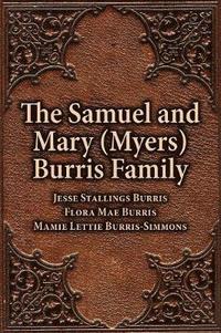 bokomslag Samuel & Mary (Myers) Burris Family, The