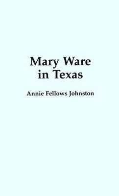 Mary Ware In Texas