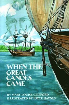 Mary Louise Clifford - When The Great Canoes Came, Häftad