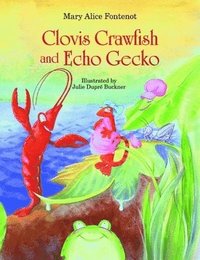 bokomslag Clovis Crawfish and Echo Gecko