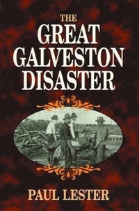 bokomslag Great Galveston Disaster, The