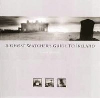 bokomslag Ghost Watcher's Guide to Ireland, A