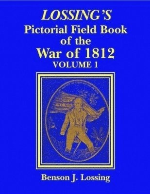 bokomslag Lossing's Pictorial Field Book of the War of 1812