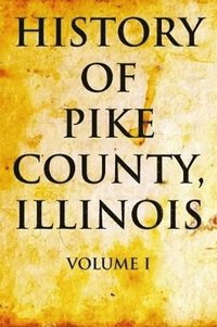 bokomslag History of Pike County, Illinois