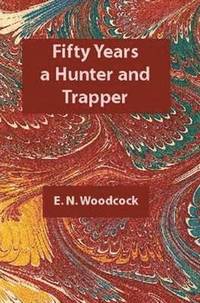 bokomslag Fifty Years a Hunter & Trapper