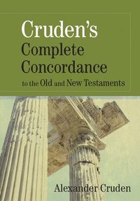 bokomslag Cruden's Complete Concordance to the Old and New Testaments
