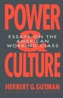 Herbert George Gutman - Power and Culture: Essays on the American Working Class, Häftad