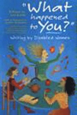 Lois Keith - 'What Happened to You?': Writing by Disabled Women, Inbunden