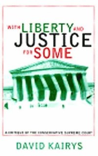 bokomslag With Liberty and Justice for Some: A Critique of the Conservative Supreme Court