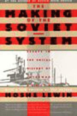 Moshe Lewin - Making of the Soviet System, Häftad