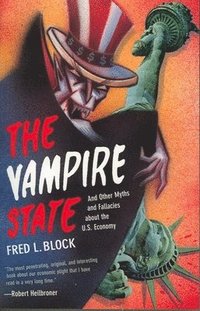 bokomslag The Vampire State: And Other Myths and Fallacies about the U.S. Economy