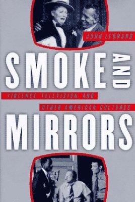 John Leonard - Smoke and Mirrors, Inbunden