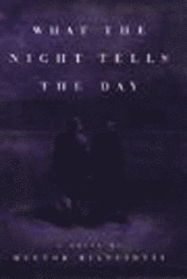 What the Night Tells the Day 1