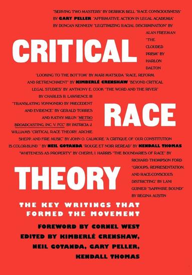 Kimberle Crenshaw, Neil Gotanda, Garry Peller, Kendall Thomas - Critical Race Theory, Häftad