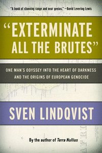 bokomslag Exterminate All the Brutes
